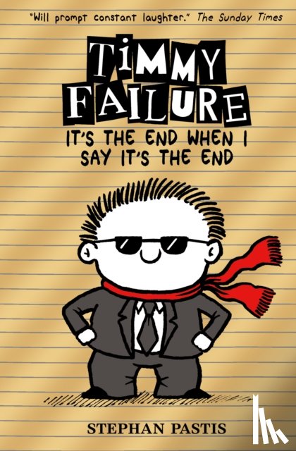 Pastis, Stephan - Timmy Failure: It's the End When I Say It's the End