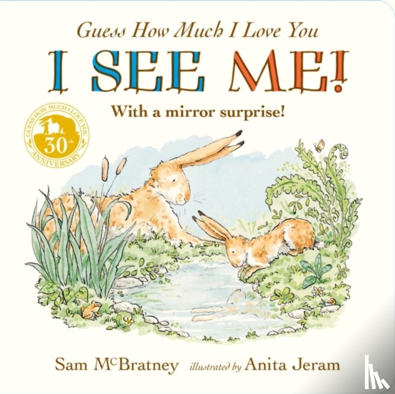 McBratney, Sam - Guess How Much I Love You: I See Me!