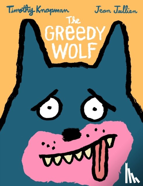 Knapman, Timothy - The Greedy Wolf