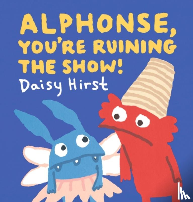 Hirst, Daisy - Alphonse, You're Ruining the Show!