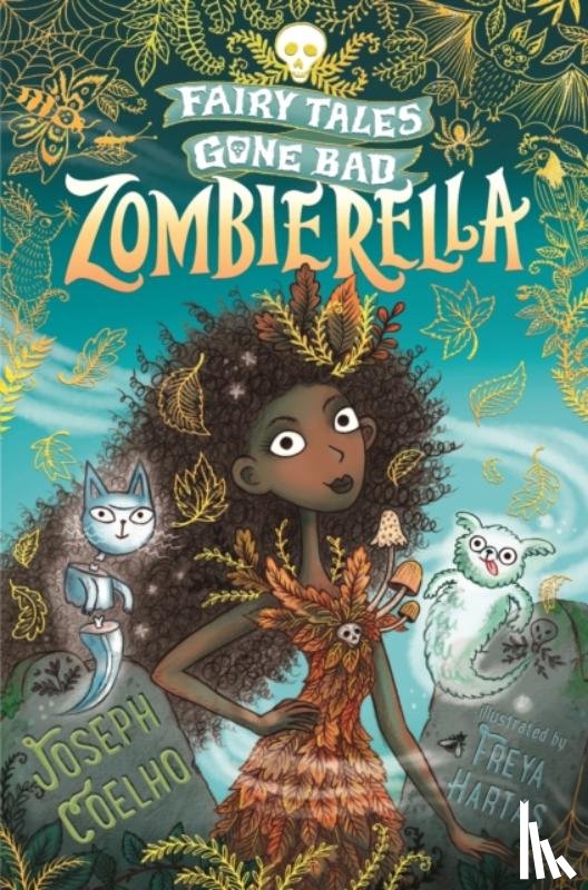 Coelho, Joseph - Zombierella: Fairy Tales Gone Bad