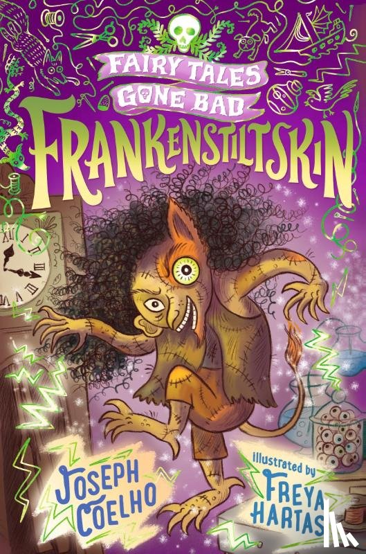 Coelho, Joseph - Frankenstiltskin: Fairy Tales Gone Bad