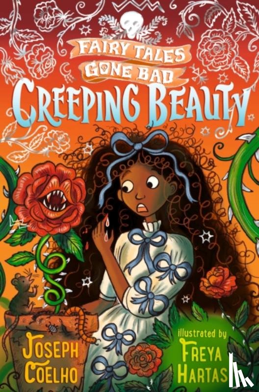 Coelho, Joseph - Creeping Beauty: Fairy Tales Gone Bad