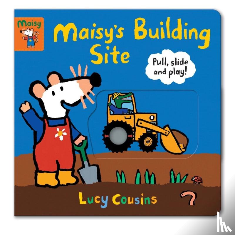 Cousins, Lucy - Maisy's Building Site: Pull, Slide and Play!