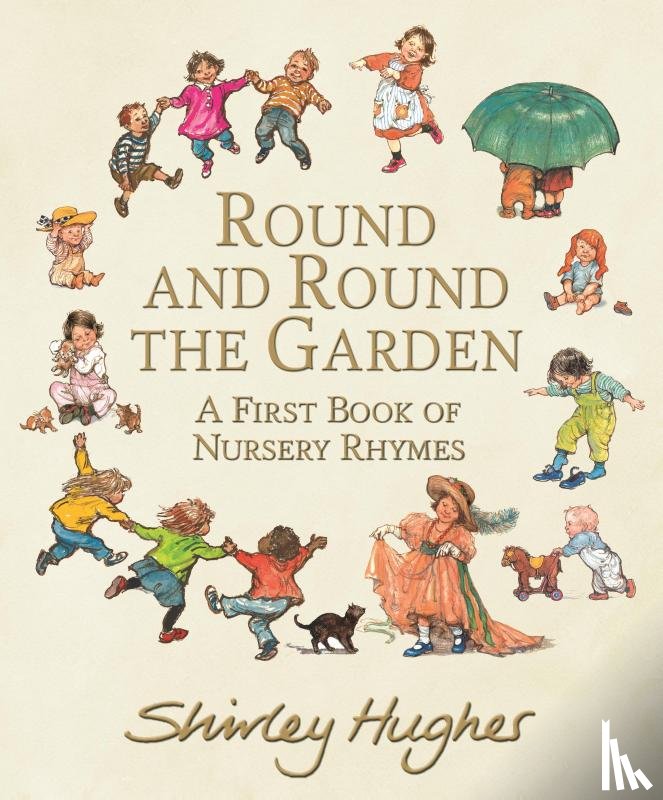 Hughes, Shirley - Round and Round the Garden: A First Book of Nursery Rhymes