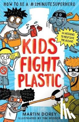 Dorey, Martin - Kids Fight Plastic