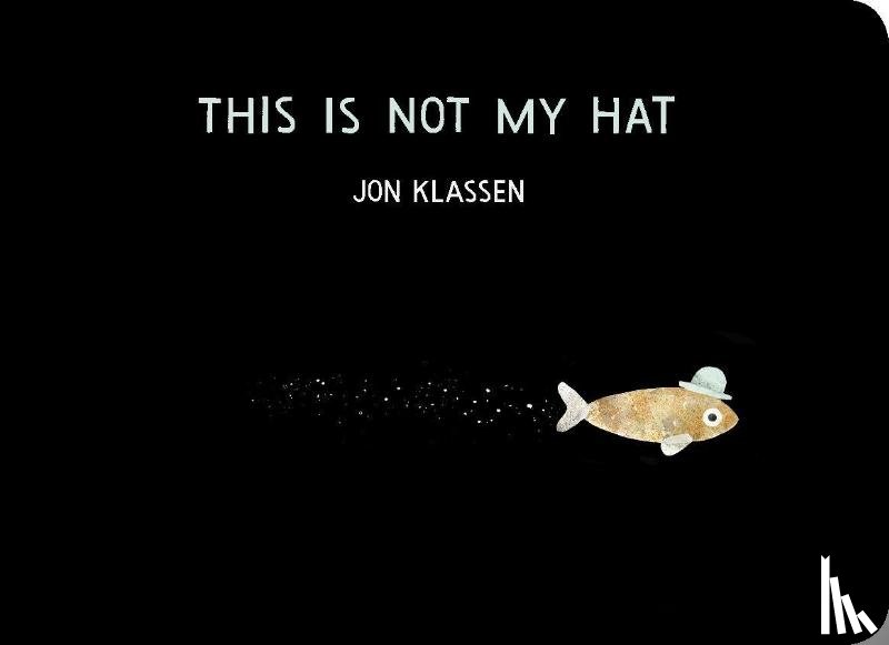 Klassen, Jon - This Is Not My Hat