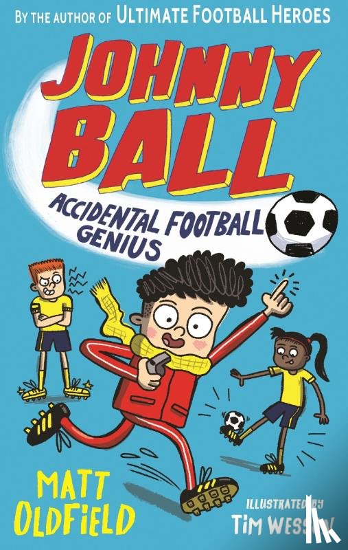 Oldfield, Matt - Johnny Ball: Accidental Football Genius