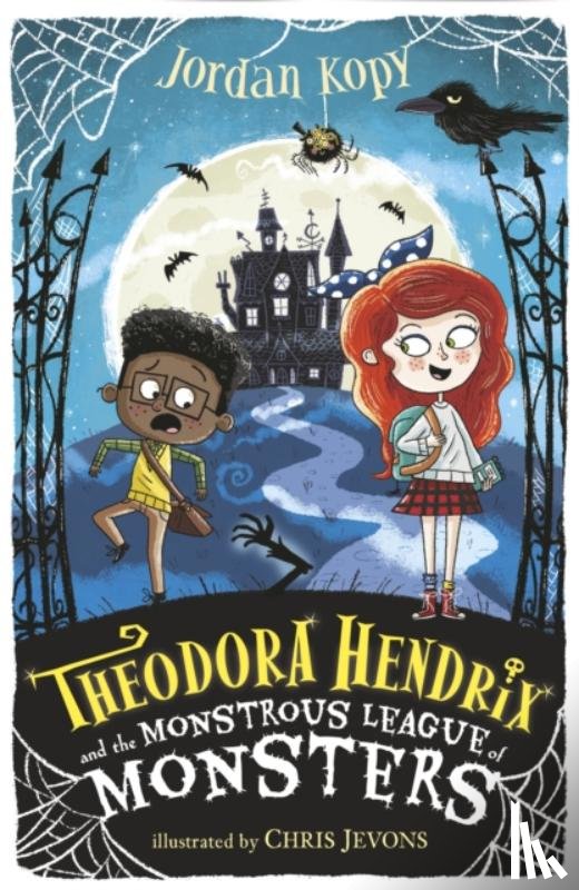 Kopy, Jordan - Theodora Hendrix and the Monstrous League of Monsters