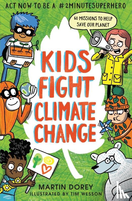 Dorey, Martin - Kids Fight Climate Change: Act now to be a #2minutesuperhero