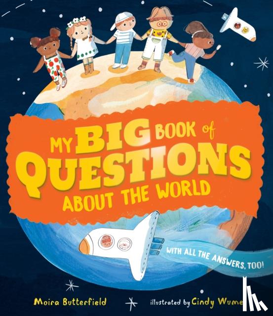 Butterfield, Moira - My Big Book of Questions About the World (with all the Answers, too!)