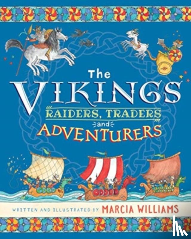 Williams, Marcia - The Vikings: Raiders, Traders and Adventurers