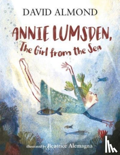 Almond, David - Annie Lumsden, the Girl from the Sea