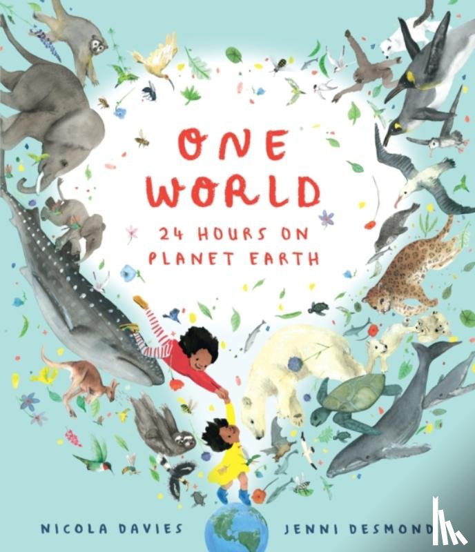 Davies, Nicola - One World: 24 Hours on Planet Earth