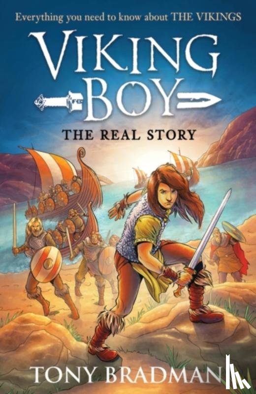 Bradman, Tony - Viking Boy: the Real Story: Everything you need to know about the Vikings