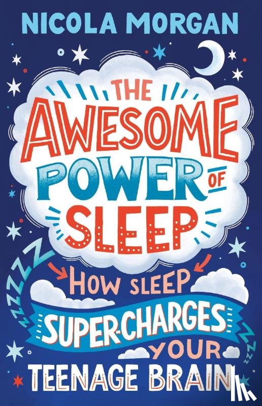 Morgan, Nicola - The Awesome Power of Sleep