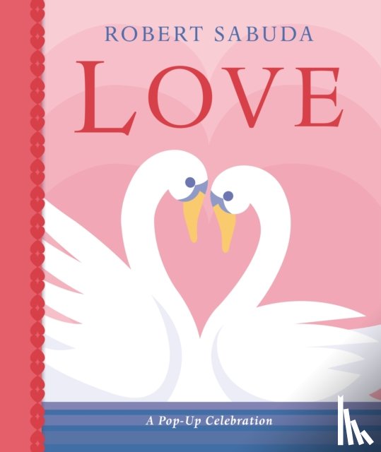 Sabuda, Robert - Love: A Pop-up Celebration