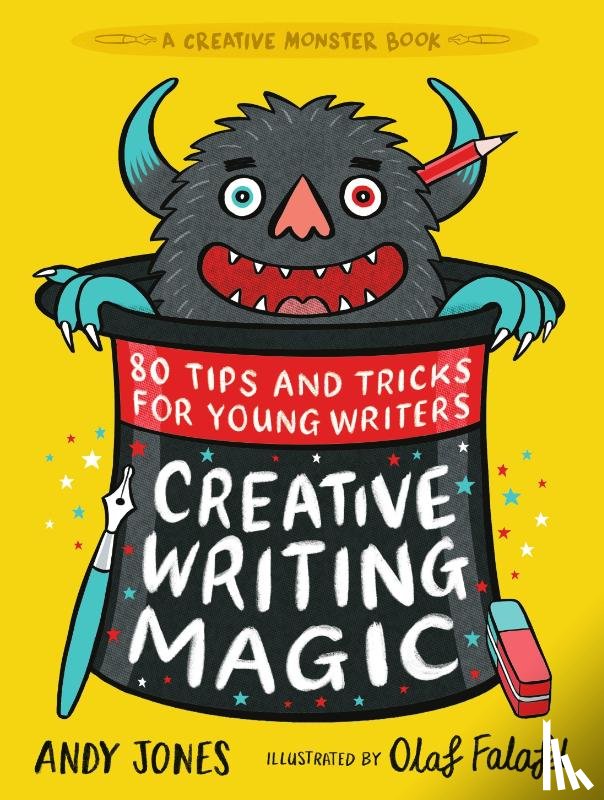 Jones, Andy, Falafel, Olaf - Creative Writing Magic: 80 Tips and Tricks for Young Writers