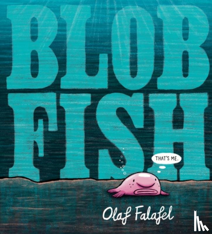 Falafel, Olaf - Blobfish