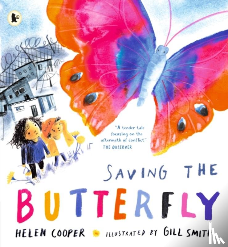 Cooper, Helen - Saving the Butterfly: A story about refugees