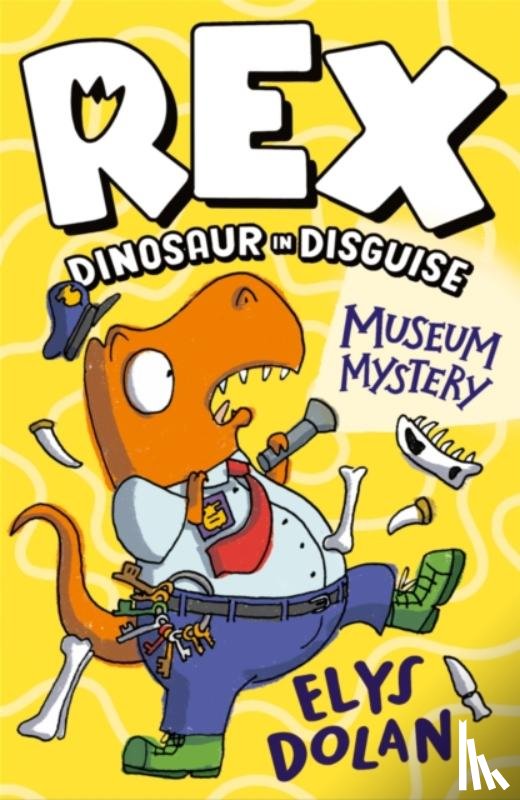 Dolan, Elys - Rex Dinosaur in Disguise: Museum Mystery