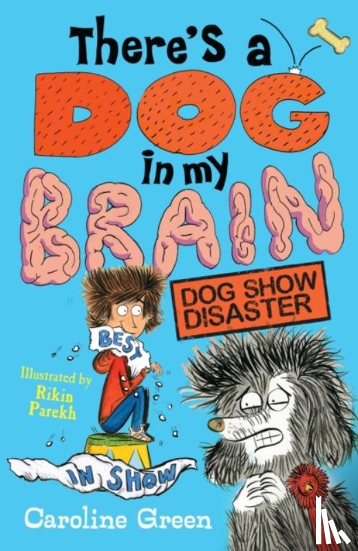 Green, Caroline - There's a Dog in My Brain: Dog Show Disaster