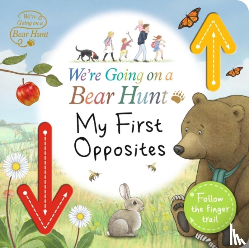  - We're Going on a Bear Hunt: My First Opposites