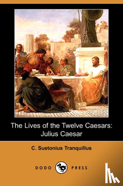 Suetonius Tranquillus, C - The Lives of the Twelve Caesars