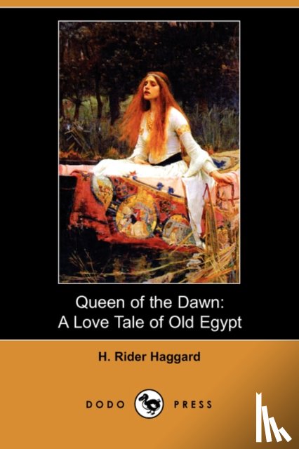 Haggard, Sir H Rider - Queen of the Dawn