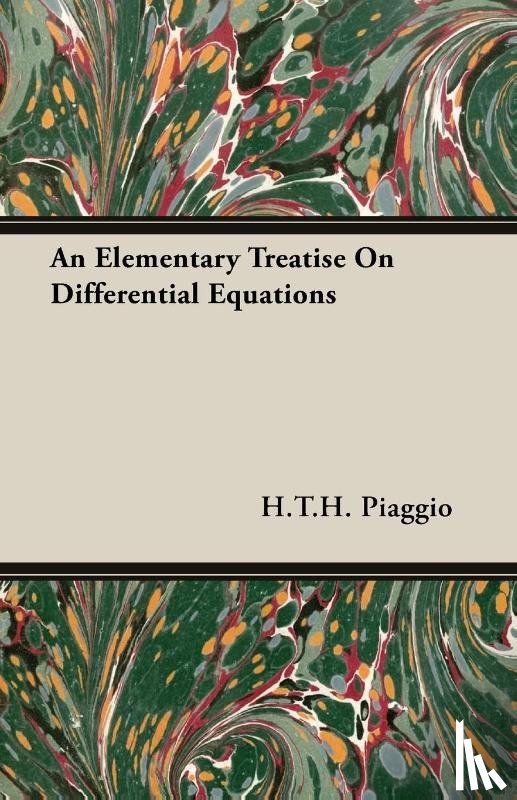 Piaggio, H.T.H. - An Elementary Treatise On Differential Equations
