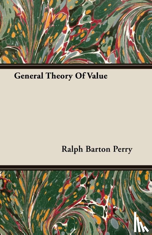 Perry, Ralph Barton - General Theory Of Value
