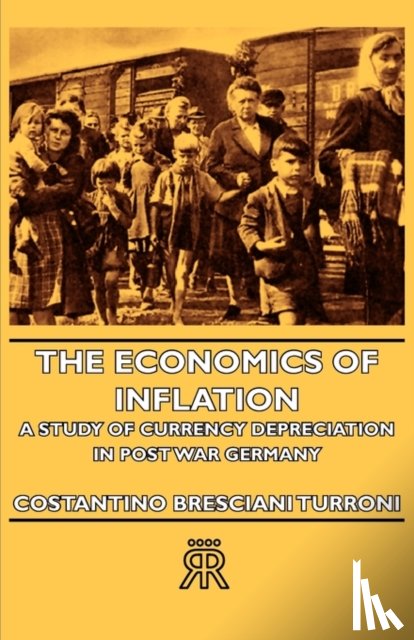 Bresciani - Turroni, Costantino - The Economics Of Inflation - A Study Of Currency Depreciation In Post War Germany