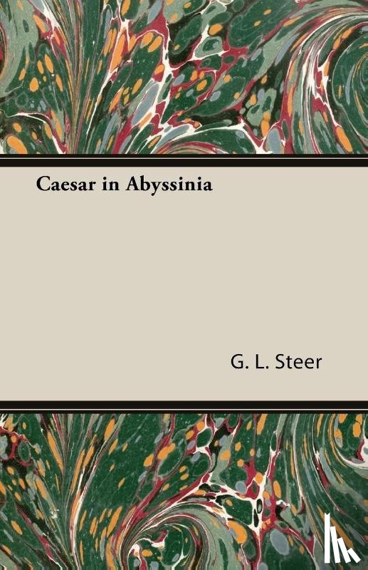Steer, G.L. - Caesar In Abyssinia
