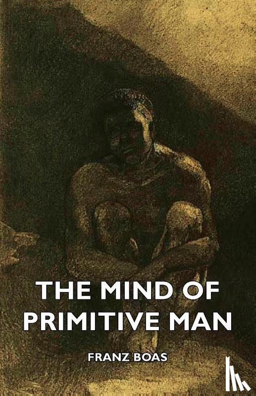 Boas, Franz - The Mind Of Primitive Man