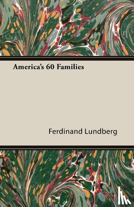 Lundberg, Ferdinand - America's 60 Families