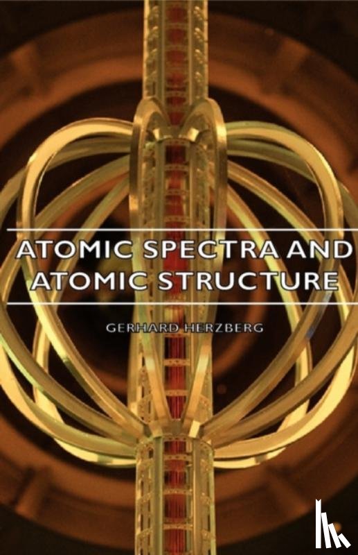 Herzberg, Gerhard - Atomic Spectra And Atomic Structure