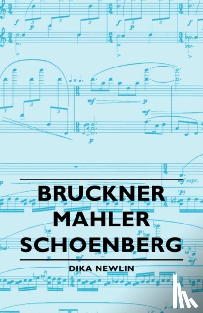 Newlin, Dika - Bruckner - Mahler - Schoenberg