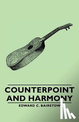 Bairstow, Edward C. - Counterpoint And Harmony