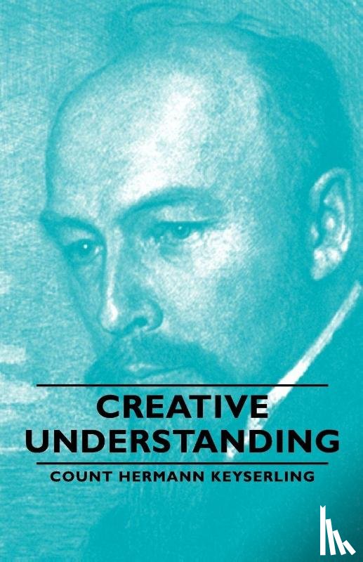 Keyserling, Count Hermann - Creative Understanding