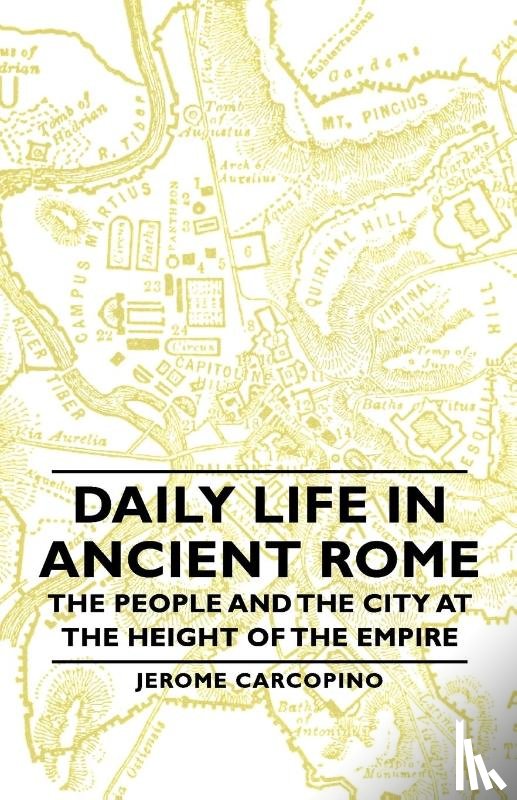 Carcopino, Jerome - Daily Life In Ancient Rome - The People And The City At The Height Of The Empire