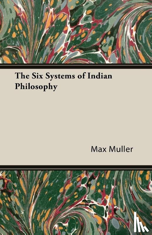 Muller, Max - The Six Systems Of Indian Philosophy