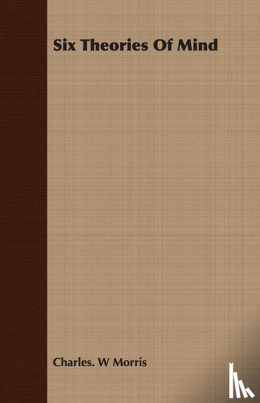Morris, Charles. W - Six Theories Of Mind