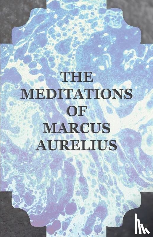 Aurelius, Marcus - The Meditations of Marcus Aurelius