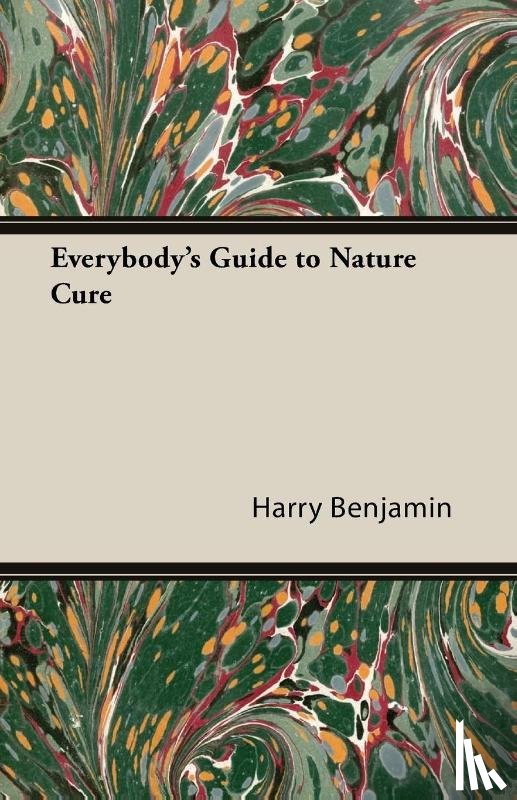 Benjamin, Harry - Everybody's Guide to Nature Cure