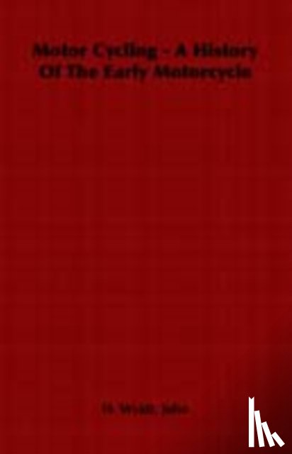 Wyatt, John - Motor Cycling - A History Of The Early Motorcycle