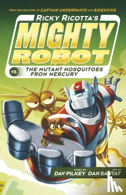 Pilkey, Dav - Ricky Ricotta's Mighty Robot vs The Mutant Mosquitoes from Mercury