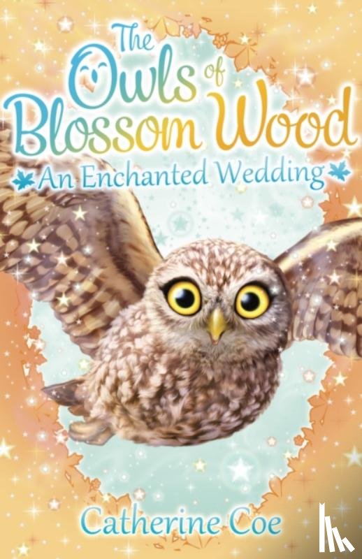 Coe, Catherine - The Owls of Blossom Wood: An Enchanted Wedding