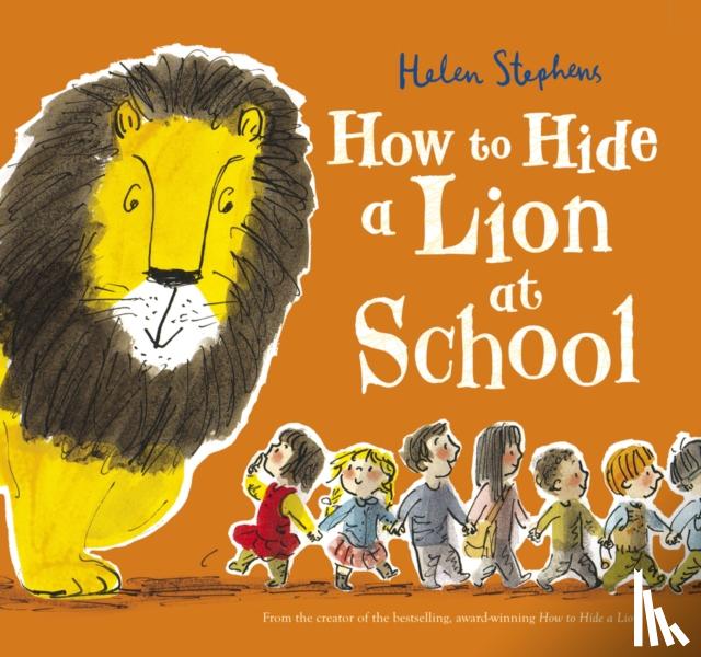 Stephens, Helen - How to Hide a Lion at School