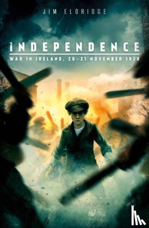 Eldridge, Jim - Independence: War in Ireland, 20 - 21 November 1920