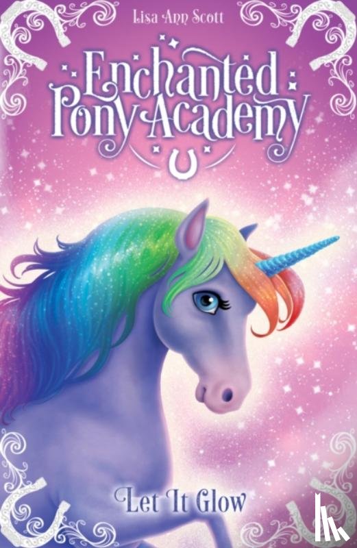 Scott, Lisa Ann - Enchanted Pony Academy - #3 Let It Glow
